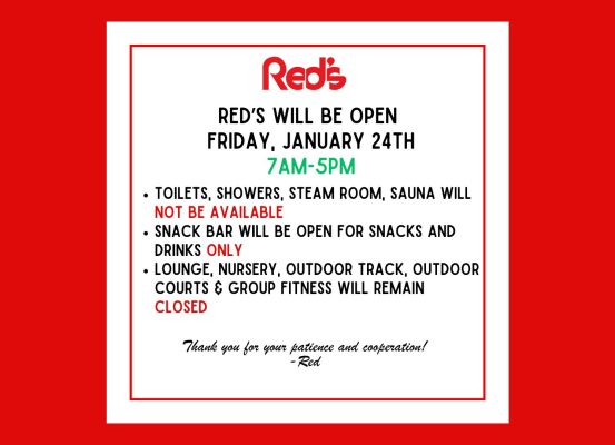 Red's is open Friday, January 24th.